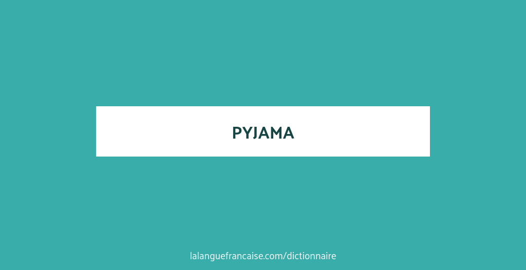 Pedagogie tennis Overgang Pyjama en anglais : pyjamas | Dictionnaire français-anglais 🇫🇷🇬🇧
