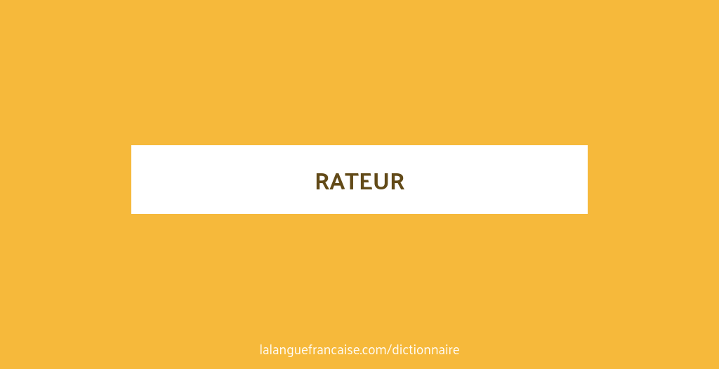 Définition de rateur | Dictionnaire français