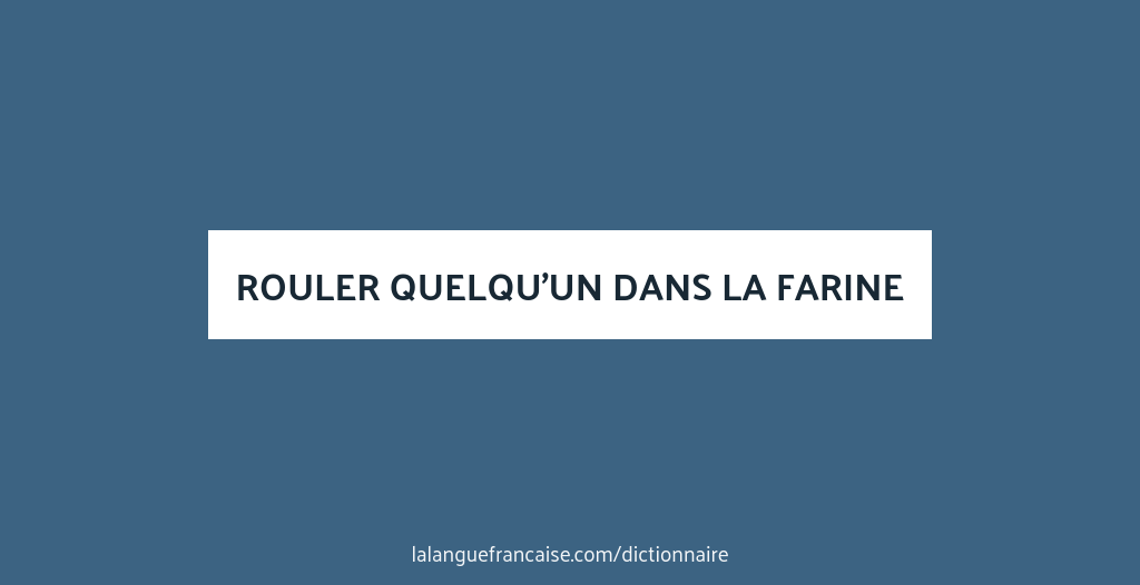 Rouler Quelqu Un Dans La Farine