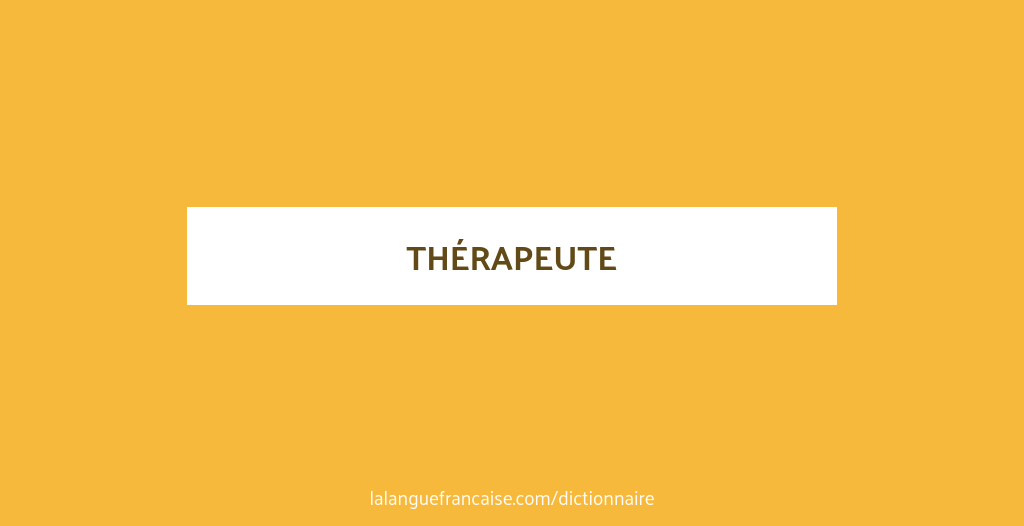 Définition de thérapeute Dictionnaire français — free download