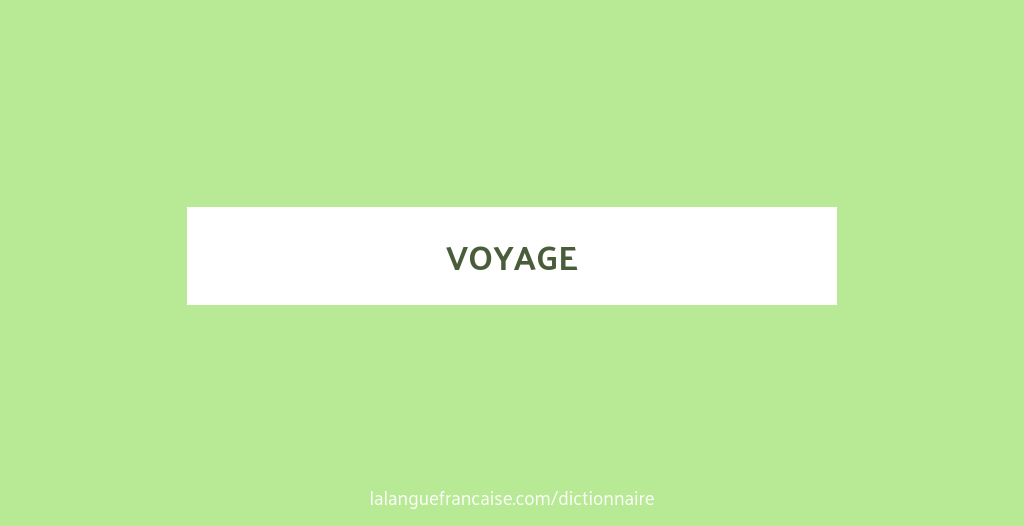 voyage definition mot